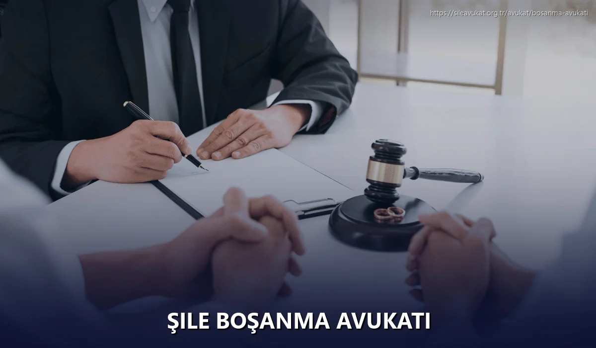Şile Boşanma Avukatı