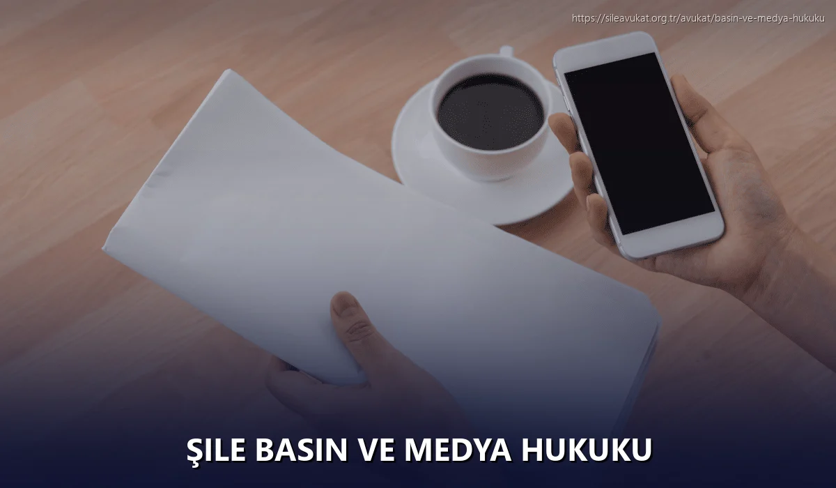 Şile Basın ve Medya Hukuku
