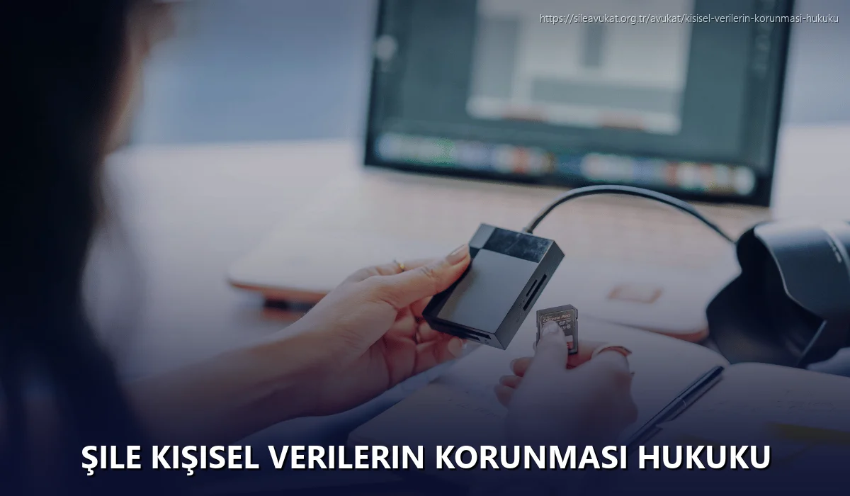 Şile Kişisel Verilerin Korunması Hukuku