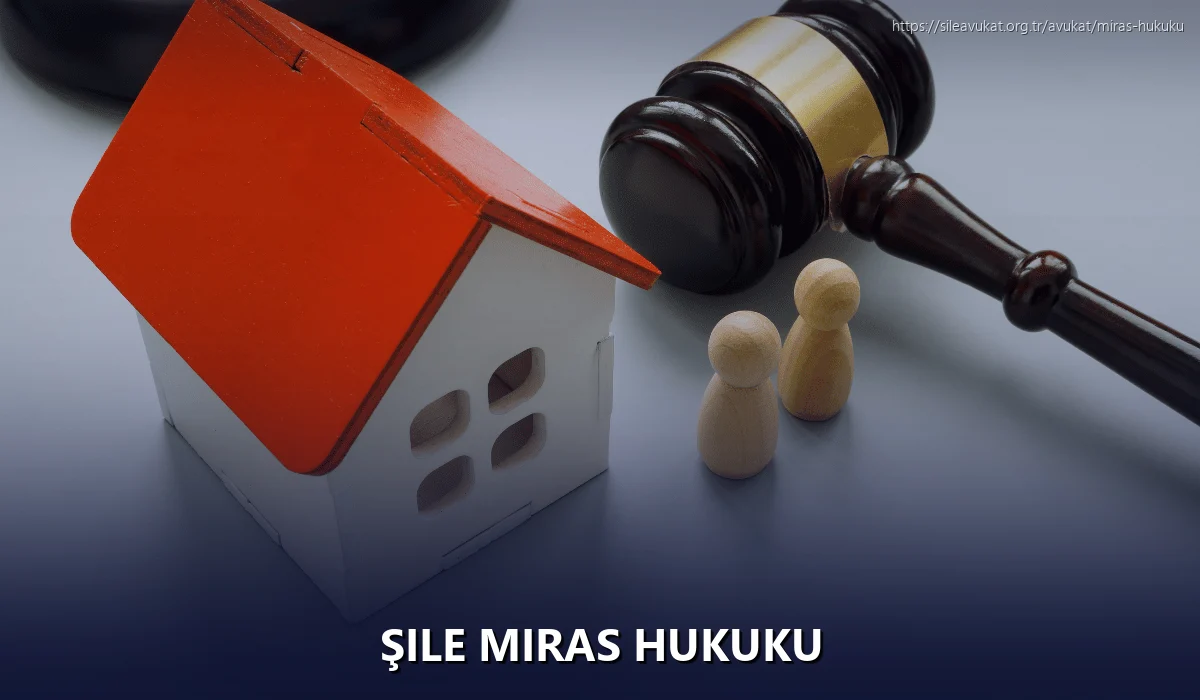 Şile Miras Hukuku