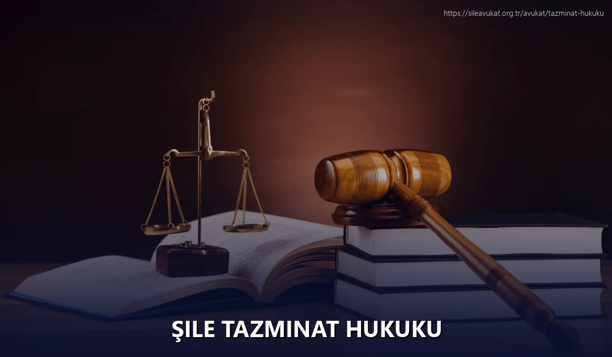 Şile Tazminat Hukuku