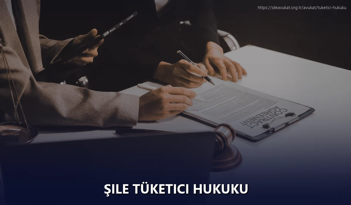 Şile Tüketici Hukuku